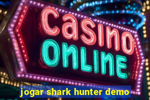 jogar shark hunter demo